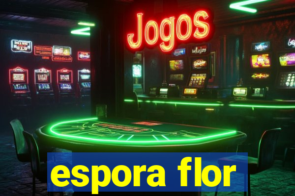 espora flor