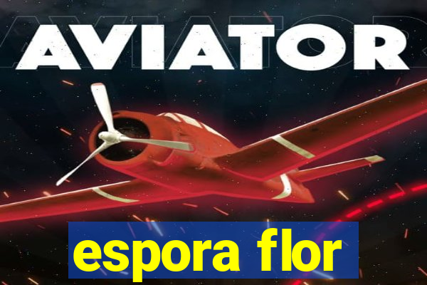 espora flor