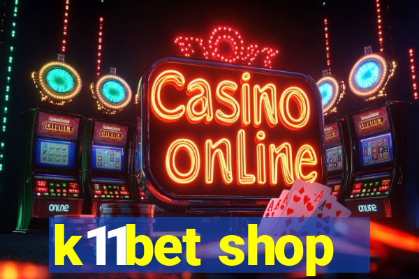 k11bet shop