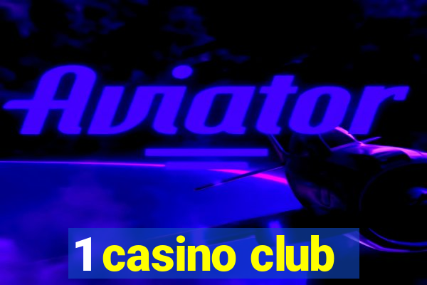 1 casino club