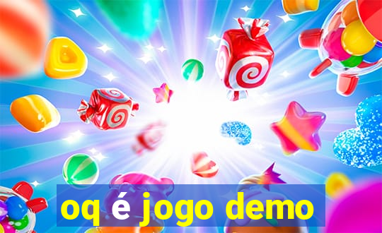 oq é jogo demo