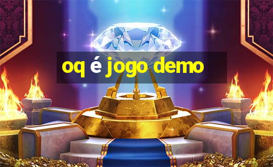 oq é jogo demo