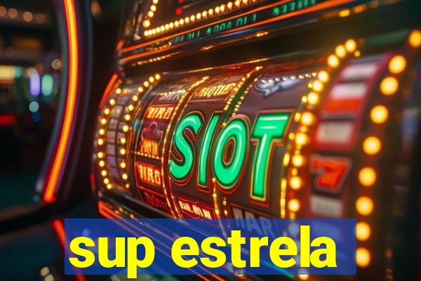 sup estrela