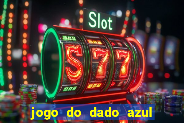 jogo do dado azul e vermelho aposta