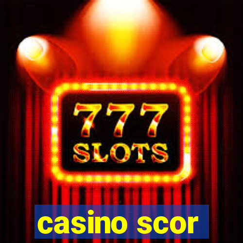 casino scor