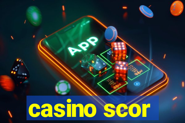 casino scor