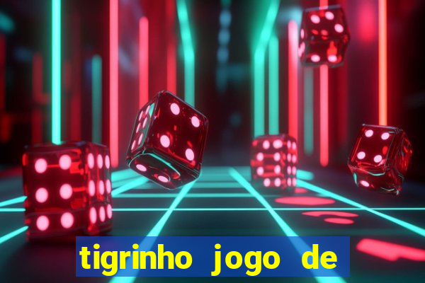 tigrinho jogo de aposta baixar