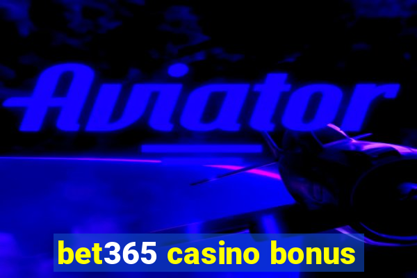 bet365 casino bonus