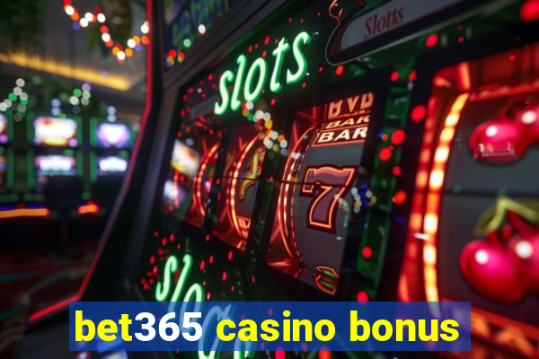 bet365 casino bonus