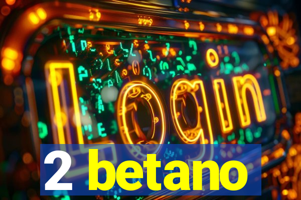 2 betano