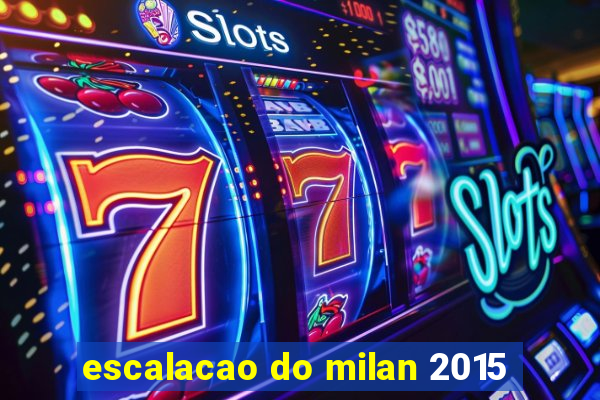 escalacao do milan 2015