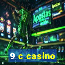 9 c casino