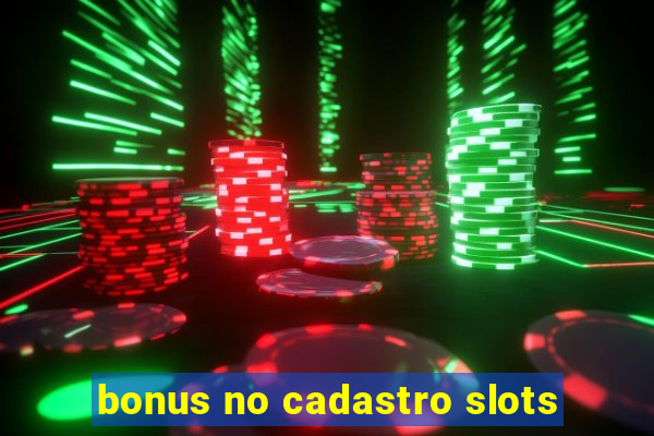 bonus no cadastro slots