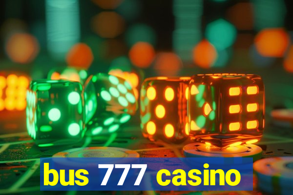 bus 777 casino