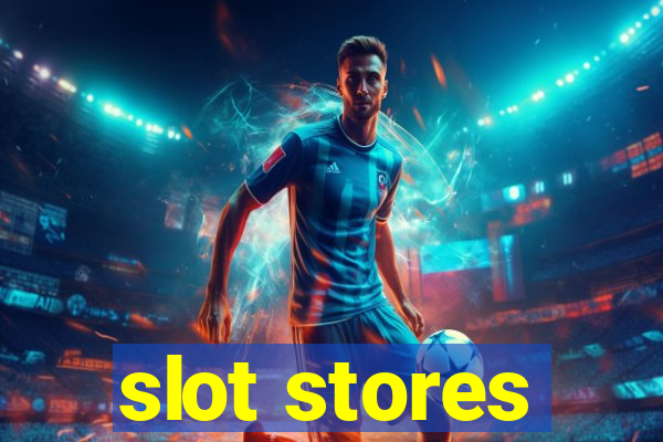 slot stores