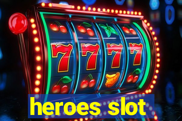 heroes slot