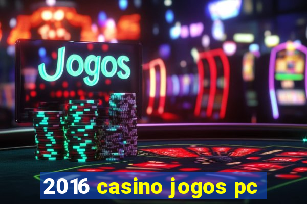 2016 casino jogos pc