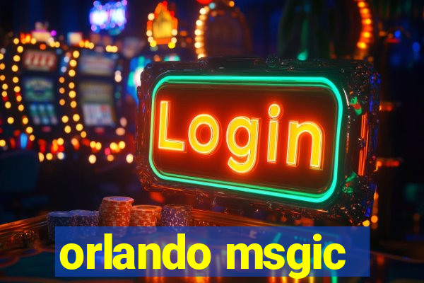 orlando msgic