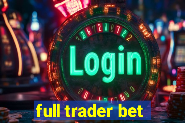 full trader bet