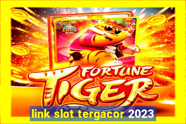 link slot tergacor 2023