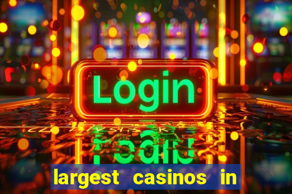 largest casinos in the united states