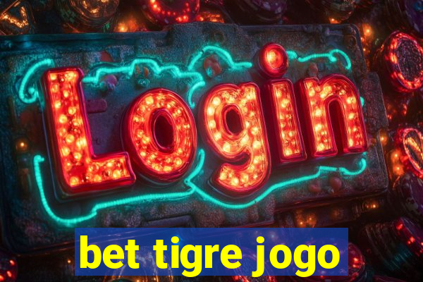 bet tigre jogo