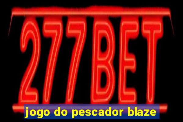 jogo do pescador blaze