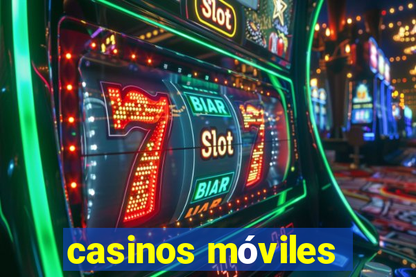 casinos móviles