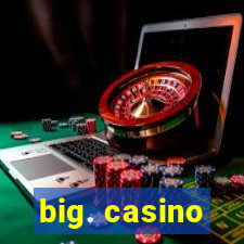 big. casino