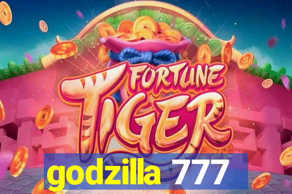 godzilla 777