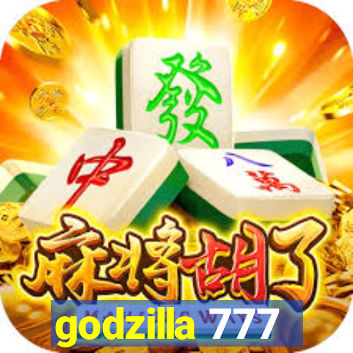 godzilla 777