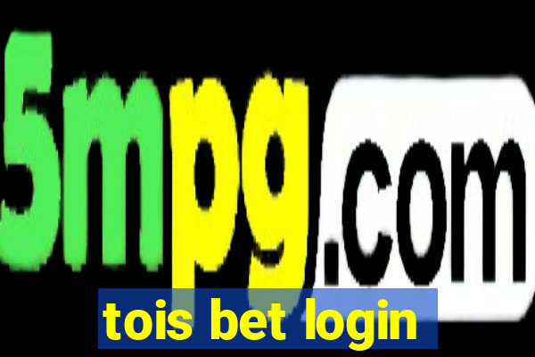 tois bet login