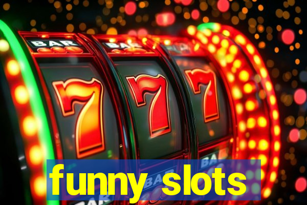 funny slots