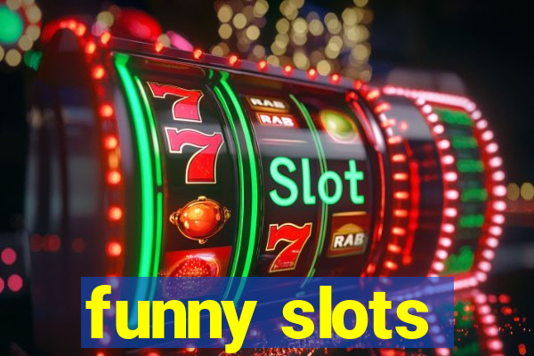 funny slots