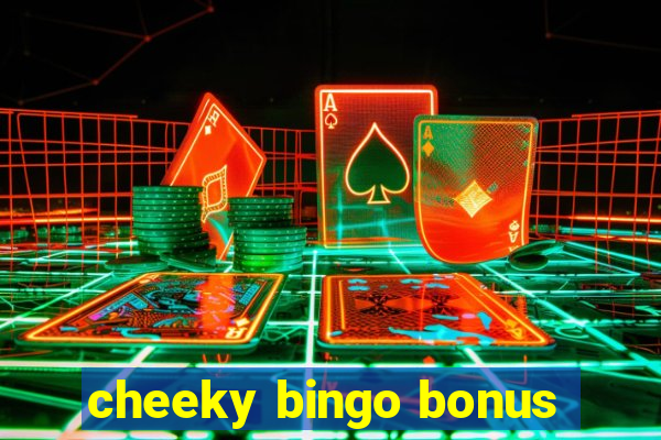 cheeky bingo bonus