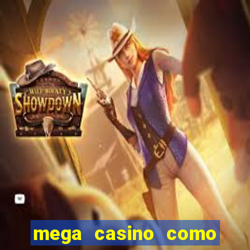 mega casino como sacar dinheiro