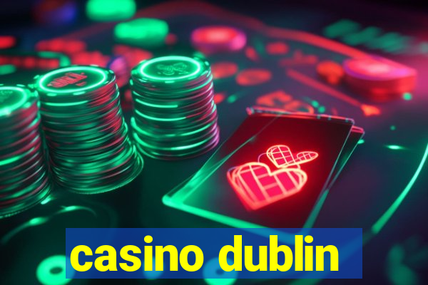 casino dublin