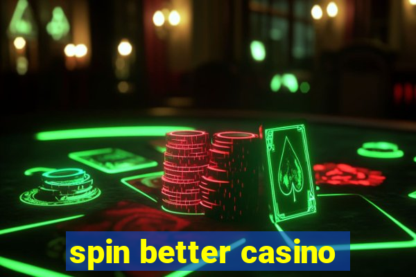 spin better casino