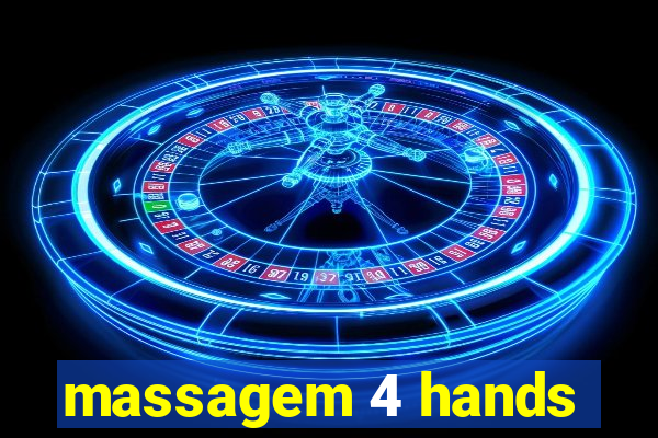 massagem 4 hands