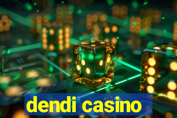 dendi casino