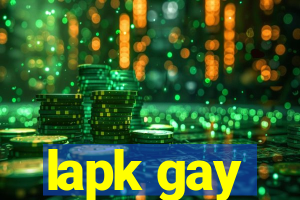 lapk gay