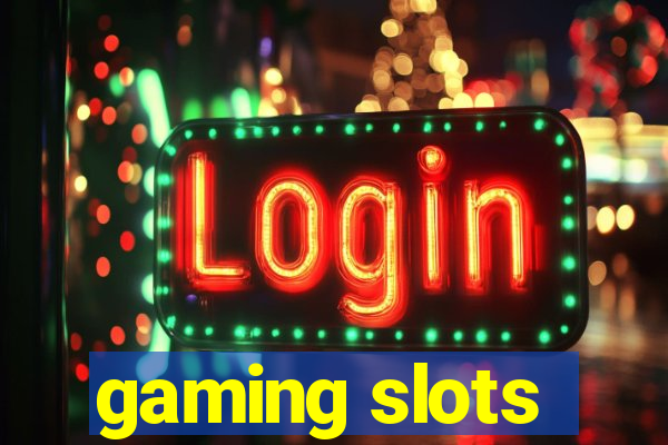 gaming slots