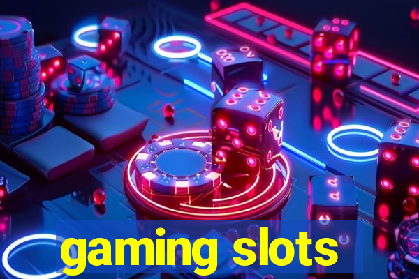 gaming slots