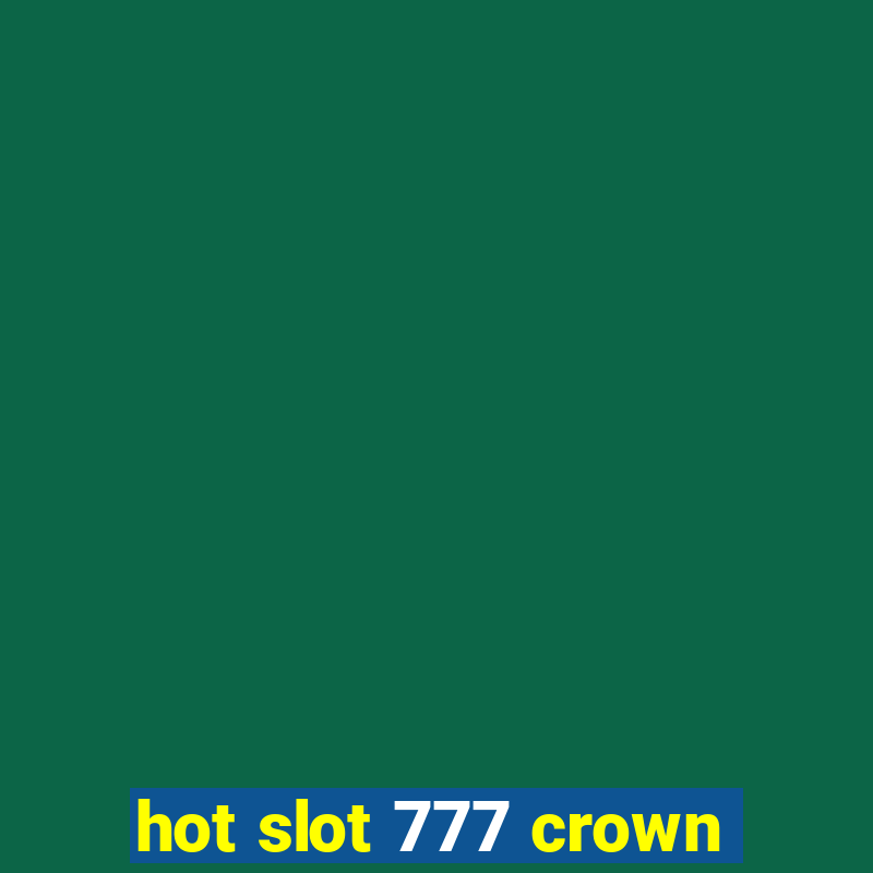 hot slot 777 crown