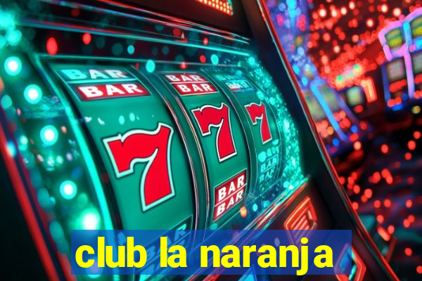 club la naranja