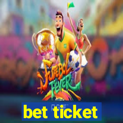 bet ticket