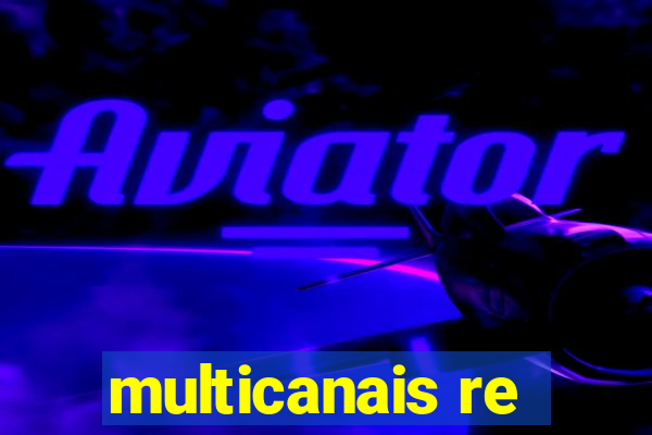 multicanais re