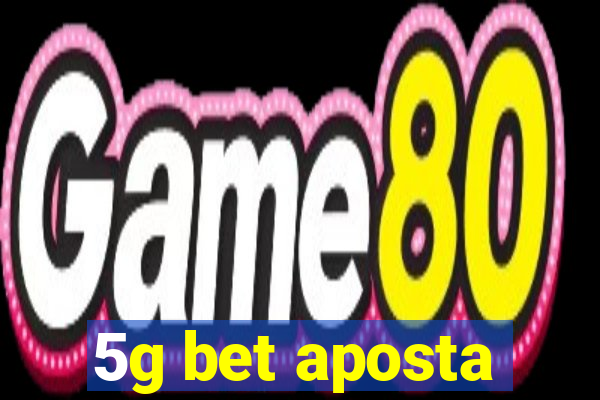 5g bet aposta