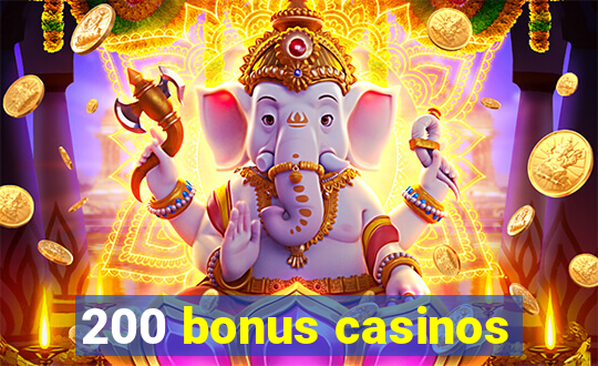 200 bonus casinos