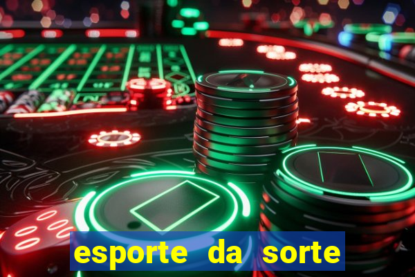 esporte da sorte melhor jogo